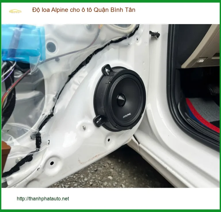 Trung Tâm Độ Loa Ô Tô loa Alpine cho ô tô Quận Bình Tân - Nâng Cấp Chính Hãng