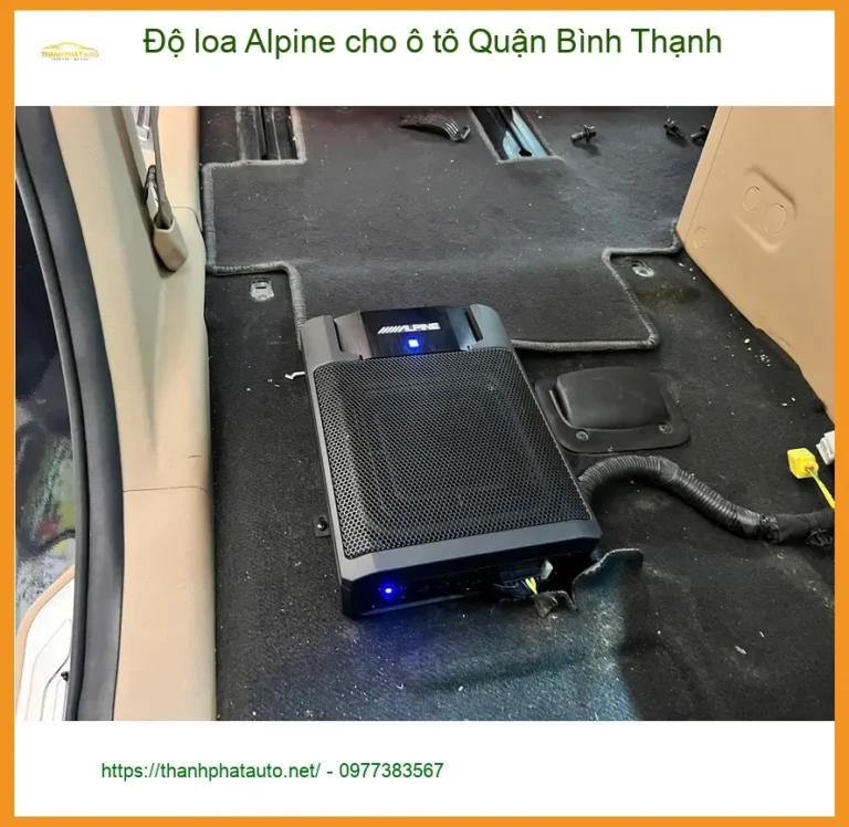 Địa Chỉ Độ Loa Ô Tô loa Alpine cho ô tô Quận Bình Thạnh - Giá Tốt TPHCM