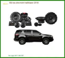 Độ Loa Chevrolet Trailblazer 2018 - Trung Tâm Nâng Cấp Loa Chính Hãng TPHCM