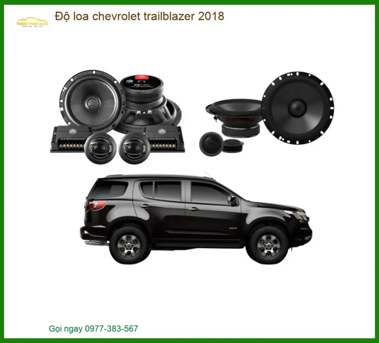Độ Loa Chevrolet Trailblazer 2018 - Trung Tâm Nâng Cấp Loa Chính Hãng TPHCM