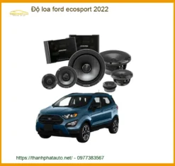 Độ Loa Ford Ecosport 2022 - Trung Tâm Lắp Đặt Uy Tín TPHCM