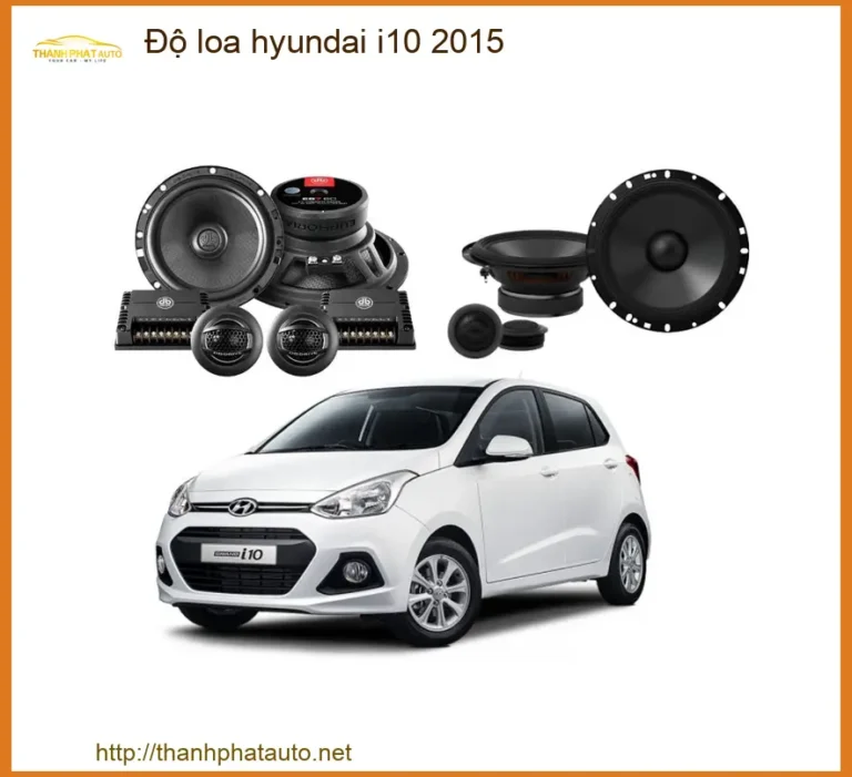 Độ Loa Hyundai i10 2015 - Địa Chỉ Chuyên Độ Loa Xe Hơi Cao Cấp Uy Tín TPHCM