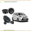 Nâng Cấp Âm Thanh Loa Kia Morning 2017 - Địa Chỉ Độ Loa Ô Tô Uy Tín TPHCM