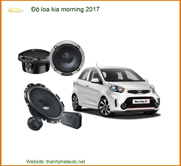 Nâng Cấp Âm Thanh Loa Kia Morning 2017 - Địa Chỉ Độ Loa Ô Tô Uy Tín TPHCM