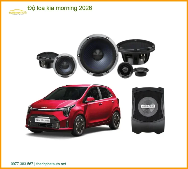 Nâng Cấp Âm Thanh Loa Kia Morning 2026 - Trung Tâm Độ Loa Uy Tín TPHCM
