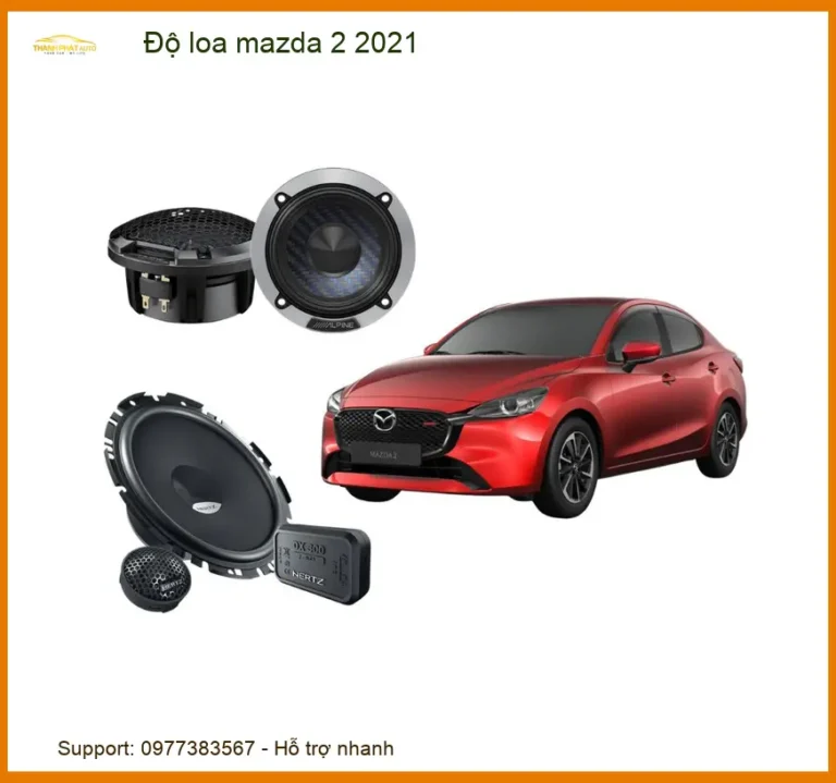 Nâng Cấp Độ Loa Ô Tô Mazda 2 2021 - Địa Chỉ Lắp Đặt Uy Tín TPHCM