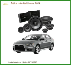 Độ Loa Mitsubishi Lancer 2014