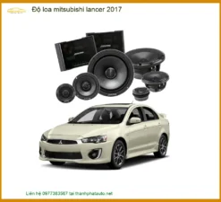 Độ Loa Ô Tô Mitsubishi Lancer 2017 - Nơi Gắn Loa Xe Hơi Cao Cấp Chính Hãng TPHCM