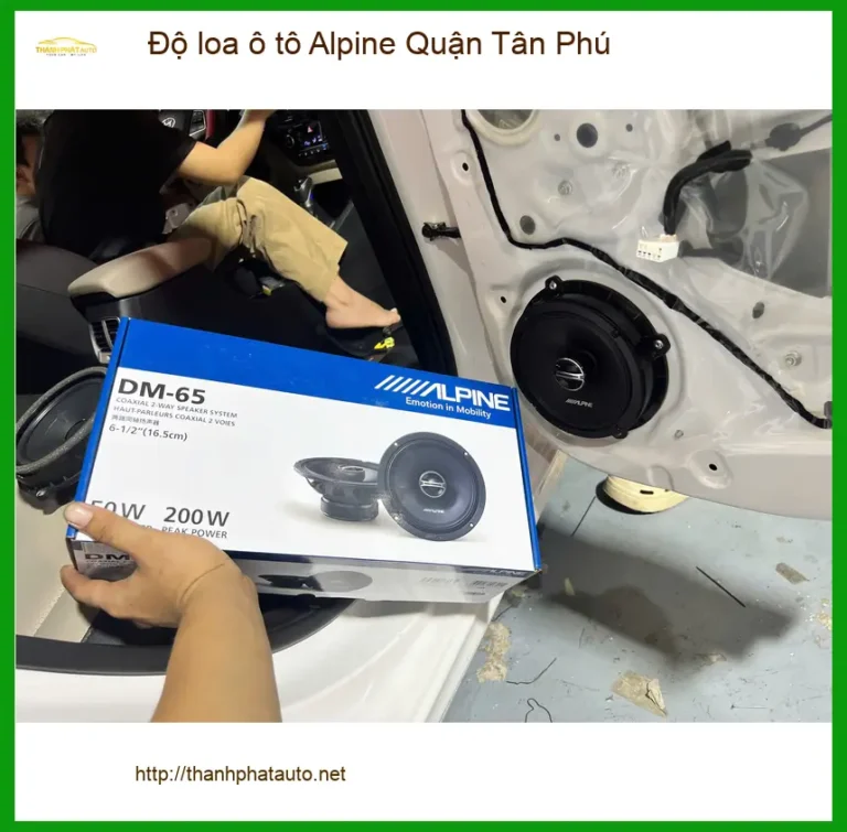 Trung Tâm Độ Loa Ô Tô loa ô tô Alpine Quận Tân Phú - Nâng Cấp Chính Hãng