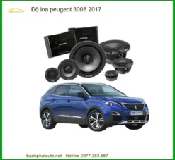 Độ Loa Ô Tô Peugeot 3008 2017 - Nơi Nâng Cấp Âm Thanh Uy Tín Giá Tốt TPHCM
