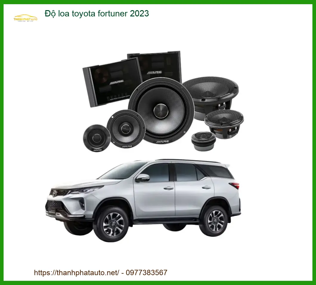 Độ Loa Toyota Fortuner 2023 - Trung Tâm Nâng Cấp Âm Thanh Chính Hãng TPHCM