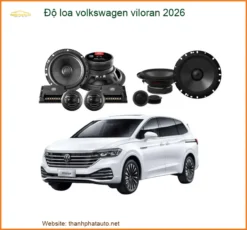 Độ Loa Ô Tô Volkswagen Viloran 2026 - Địa Chỉ Nâng Cấp Âm Thanh Uy Tín TPHCM