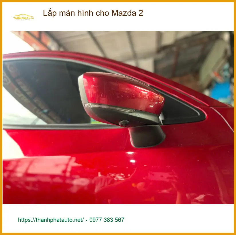 Anh Trọng lắp màn hình cho Mazda 2 Quận 3 để nâng cấp tính năng giải trí và dẫn đường