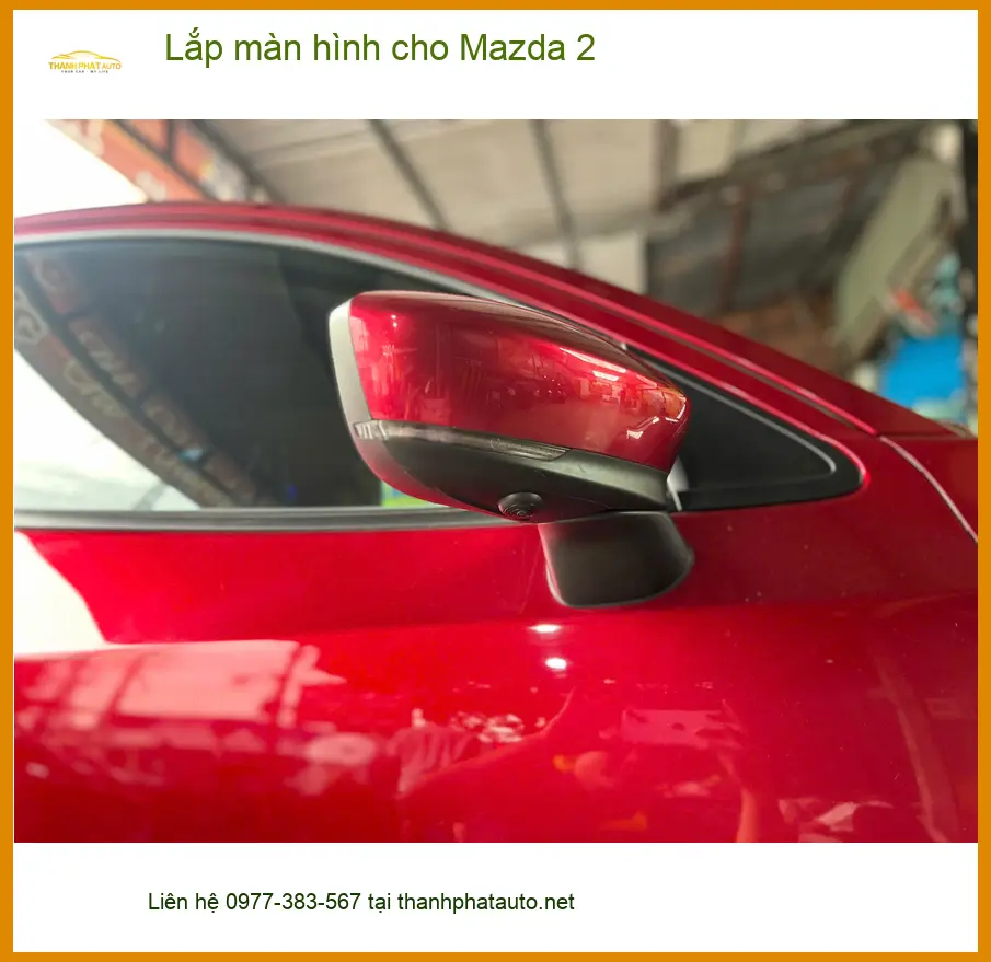Chú Minh Đức lắp màn hình cho Mazda 2 tại Quận Tân Phú vì thiếu tính năng giải trí