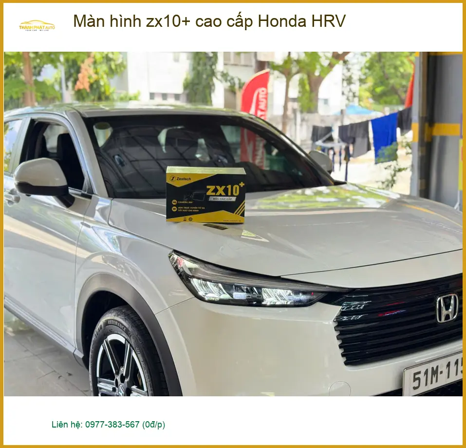 Chị Thư lắp Màn hình ZX10+ cho Honda HRV tại Quận Bình Tân để giải trí ảnh thực tế 2