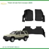 Thảm Lót Sàn Ô Tô Ford Escape 2004 - Địa Chỉ Lắp Đặt Uy Tín TPHCM