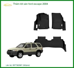 Thảm Lót Sàn Ô Tô Ford Escape 2004 - Địa Chỉ Lắp Đặt Uy Tín TPHCM