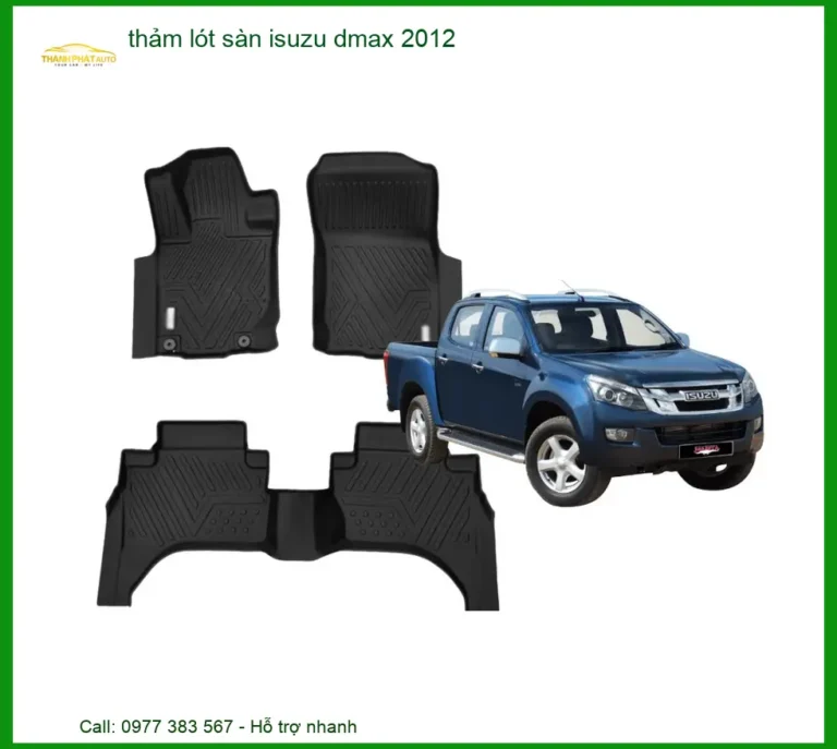 Thảm Lót Sàn Cao Cấp Isuzu Dmax 2012 - Địa Chỉ Lắp Đặt Uy Tín TPHCM