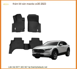 Thảm Lót Sàn Mazda CX30 2023 - Địa Chỉ Lắp Đặt Uy Tín TPHCM