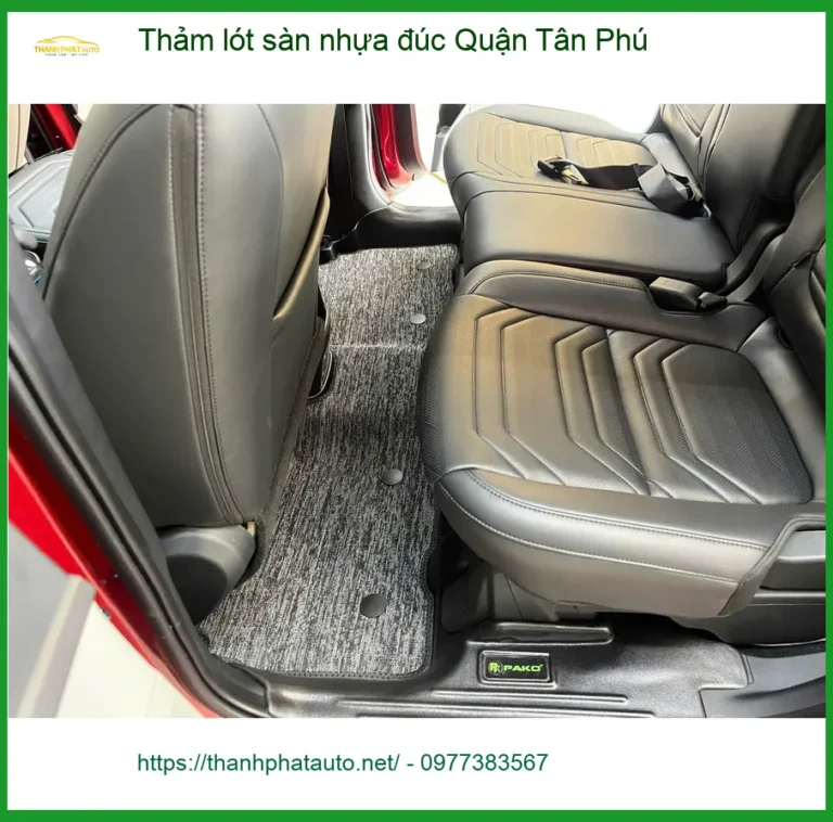 Nơi May Thảm Lót Sàn Ô Tô lót sàn nhựa đúc Quận Tân Phú - Giá Tốt TPHCM