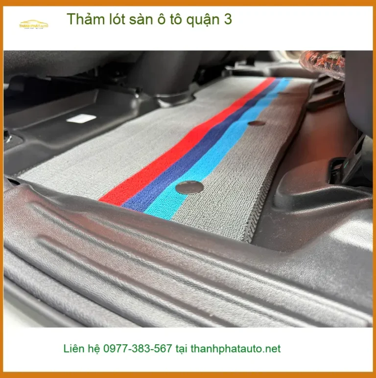 Cửa Hàng Thi Công Thảm Lót Sàn Ô Tô lót sàn ô tô quận 3 - Lắp Đặt Giá Tốt