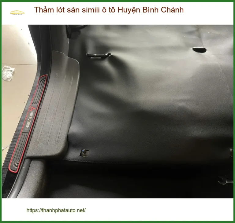 Nơi Lắp Thảm Lót Sàn Ô Tô lót sàn simili ô tô Huyện Bình Chánh - Giá Tốt TPHCM