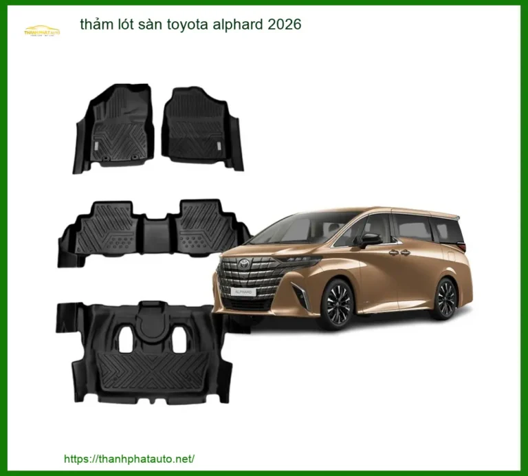 Thảm Lót Sàn Toyota Alphard 2026 - Địa Chỉ Nâng Cấp Chính Hãng TPHCM