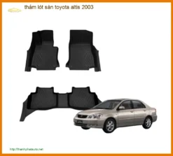 Thảm Lót Sàn Toyota Altis 2003 - Địa Chỉ Lắp Đặt Uy Tín TPHCM