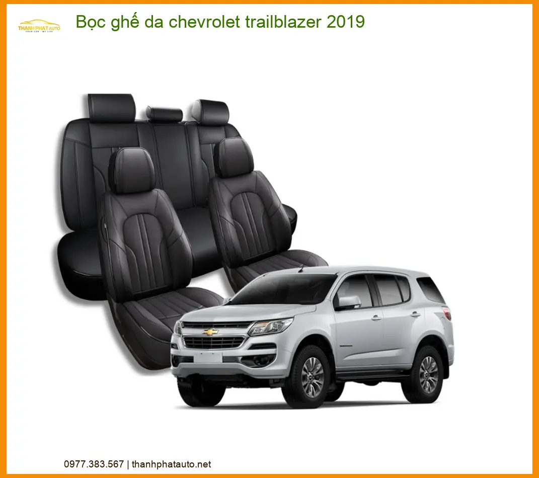 Bọc Ghế Da Chevrolet Trailblazer 2019 - Địa Chỉ Lắp Đặt Uy Tín TPHCM
