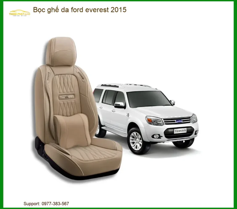 Bọc Ghế Da Ford Everest 2015 Cao Cấp - Địa Chỉ Lắp Đặt Chính Hãng TPHCM