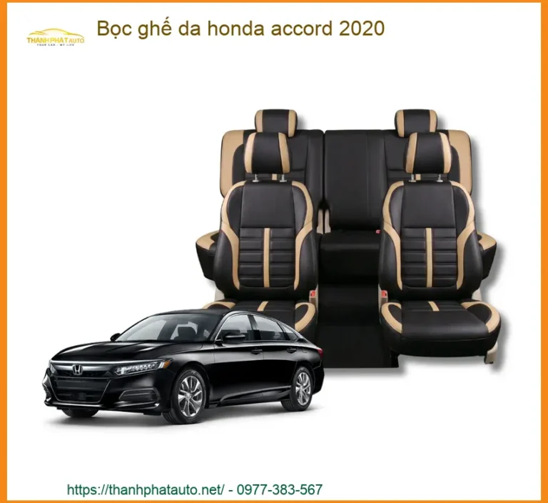 Dịch Vụ Bọc Ghế Da Cao Cấp Honda Accord 2020 - Địa Chỉ Lắp Đặt Uy Tín TPHCM
