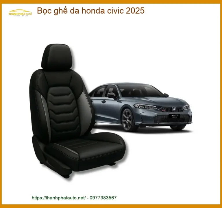 Dịch Vụ Bọc Ghế Da Cao Cấp Honda Civic 2025 - Địa Chỉ Lắp Đặt Uy Tín TPHCM