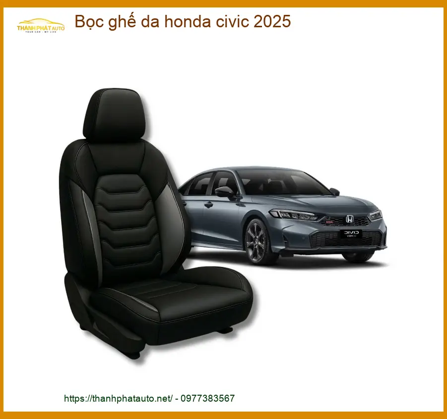Dịch Vụ Bọc Ghế Da Cao Cấp Honda Civic 2025 - Địa Chỉ Lắp Đặt Uy Tín TPHCM