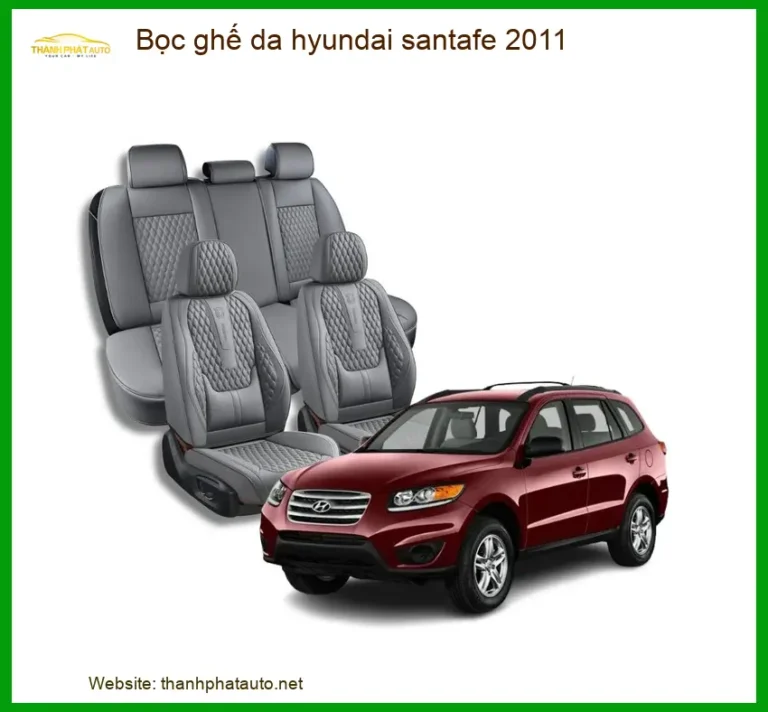 Bọc Ghế Da Hyundai Santafe 2011 - Địa Chỉ Lắp Đặt Chính Hãng TPHCM
