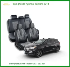 Bọc ghế da Hyundai SantaFe 2018 - Địa Chỉ Lắp Đặt Bọc Ghế Da Xe Uy Tín TPHCM