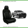 Bọc Ghế Da Isuzu D-Max 2023 - Địa Chỉ Lắp Đặt Chính Hãng TPHCM