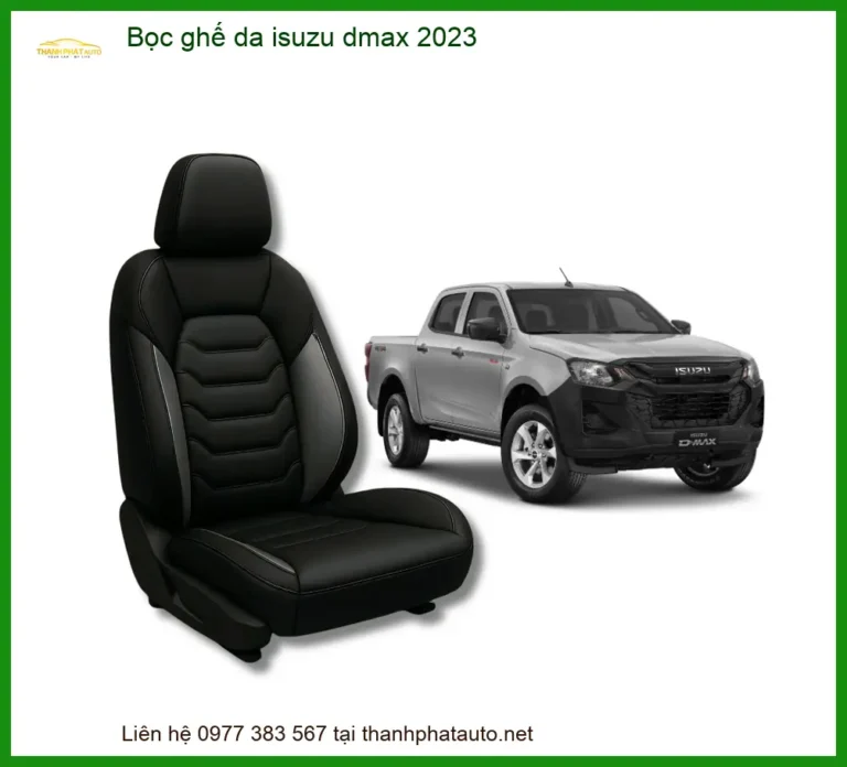 Bọc Ghế Da Isuzu D-Max 2023 - Địa Chỉ Lắp Đặt Chính Hãng TPHCM
