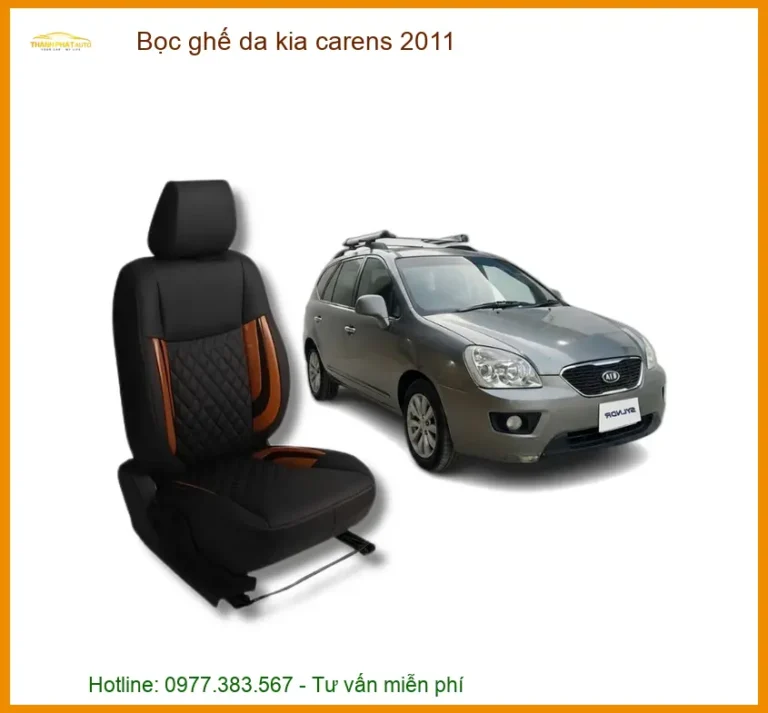 Bọc Ghế Da Xe Kia Carens 2011 Cao Cấp - Trung Tâm Thi Công Uy Tín TPHCM