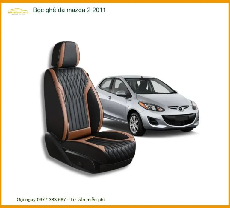 Bọc Ghế Da Xe Mazda 2 2011 Cao Cấp - Địa Chỉ Lắp Đặt Chính Hãng Uy Tín TPHCM