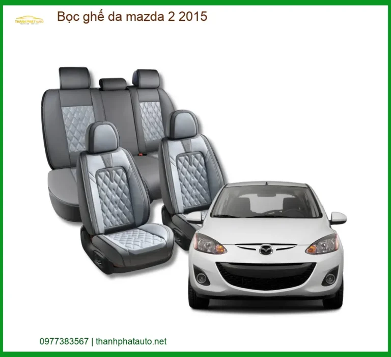 Bọc Ghế Da Cao Cấp Mazda 2 2015 - Trung Tâm Lắp Đặt Ghế Da Xe Hơi Uy Tín TPHCM