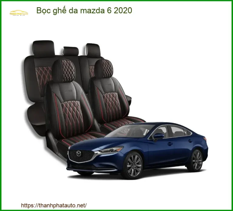 Bọc Ghế Da Mazda 6 2020 - Trung Tâm Thi Công Chính Hãng TPHCM