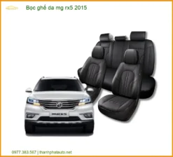 Bọc Ghế Da Cao Cấp Cho MG RX5 2015 - Địa Chỉ Lắp Đặt Chính Hãng TPHCM