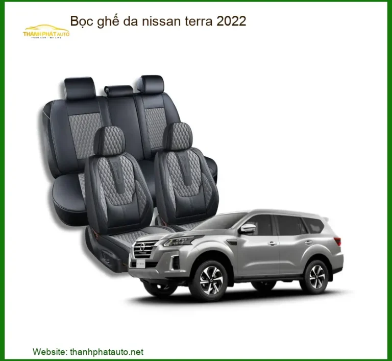 Bọc Ghế Da Nissan Terra 2022 - Trung Tâm Lắp Đặt Uy Tín Giá Tốt TPHCM