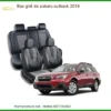 Bọc Ghế Da Subaru Outback 2019 - Trung Tâm Lắp Đặt Uy Tín TPHCM