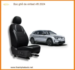 Bọc Ghế Da Vinfast VF8 2024 - Trung Tâm Lắp Đặt Chính Hãng TPHCM