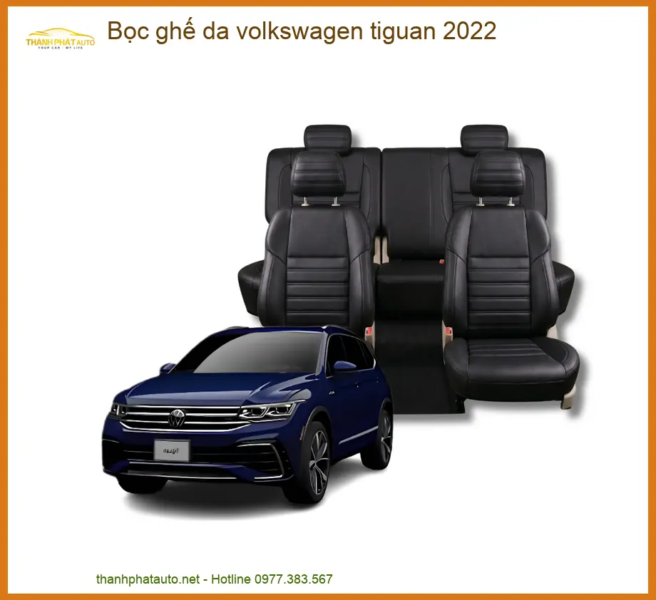 Bọc Ghế Da Volkswagen Tiguan 2022 - Địa Chỉ Lắp Đặt Uy Tín TPHCM