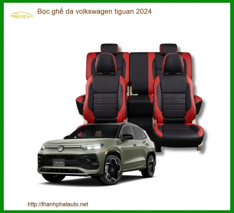 Bọc Ghế Da Cao Cấp Volkswagen Tiguan 2024 - Trung Tâm Lắp Đặt Uy Tín TPHCM