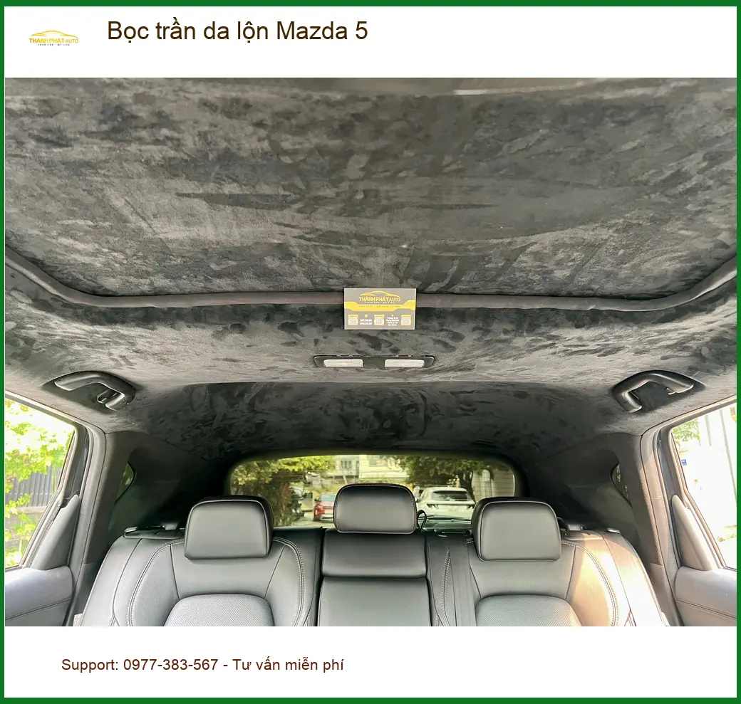 Anh Tấn bọc trần da lộn Mazda 5 Quận 12 để nâng tầm không gian nội thất ảnh thực tế 2