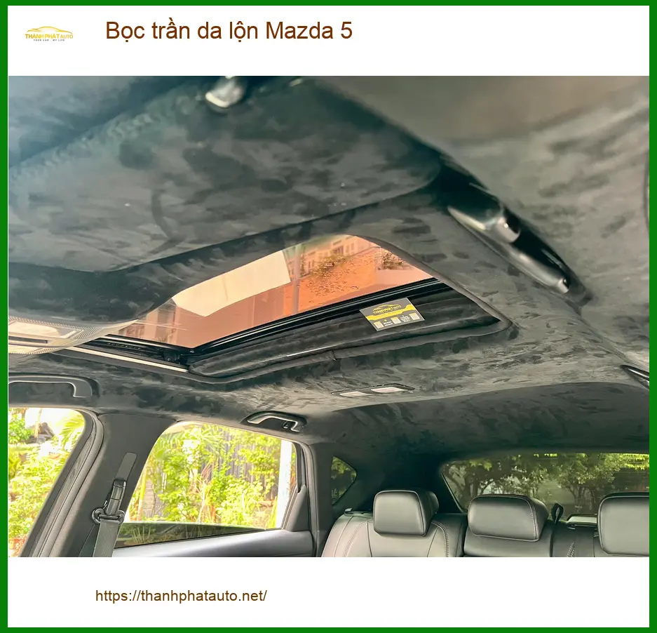 Anh Quang bọc trần da lộn Mazda 5 tại Quận 2 để nâng tầm không gian xe