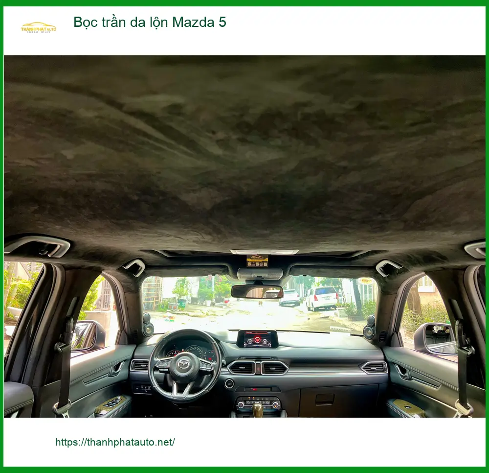 Chị Hương bọc trần da lộn Mazda 5 tại Quận 3 vì trần xe cũ bị ố, xuống cấp ảnh thực tế 2